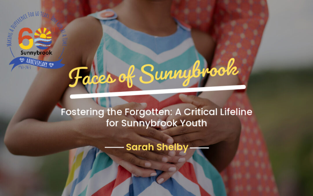 Fostering the Forgotten: Sarah Shelby Provides Critical Lifeline for Sunnybrook Youth