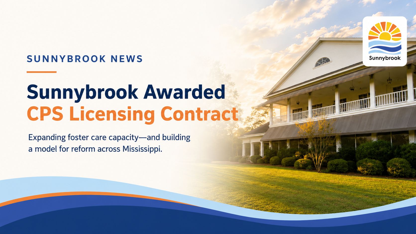 Sunnybrook Awarded CPS Licensing Contract, Positioned as Model for Foster Care Reform in Mississippi