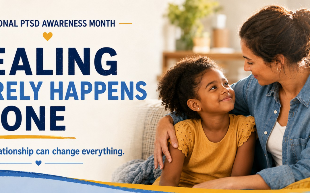 Healing Happens in Relationships: How Connection Helps Children Recover from Trauma 