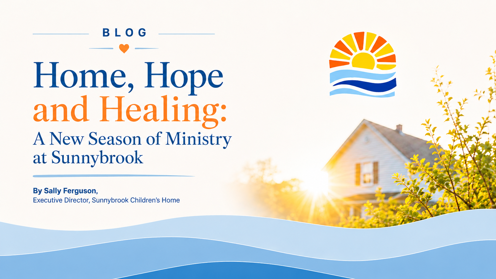 Home, Hope and Healing: A New Season of Ministry at Sunnybrook